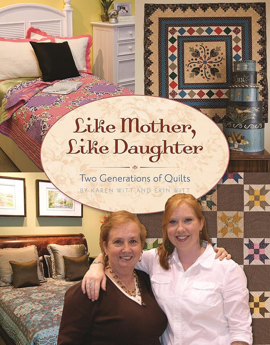 Like Mother, Like Daughter: Two Generations of Quilts cover image