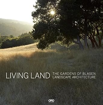 Living Land: The Gardens of Blasen Landscape Architecture cover image