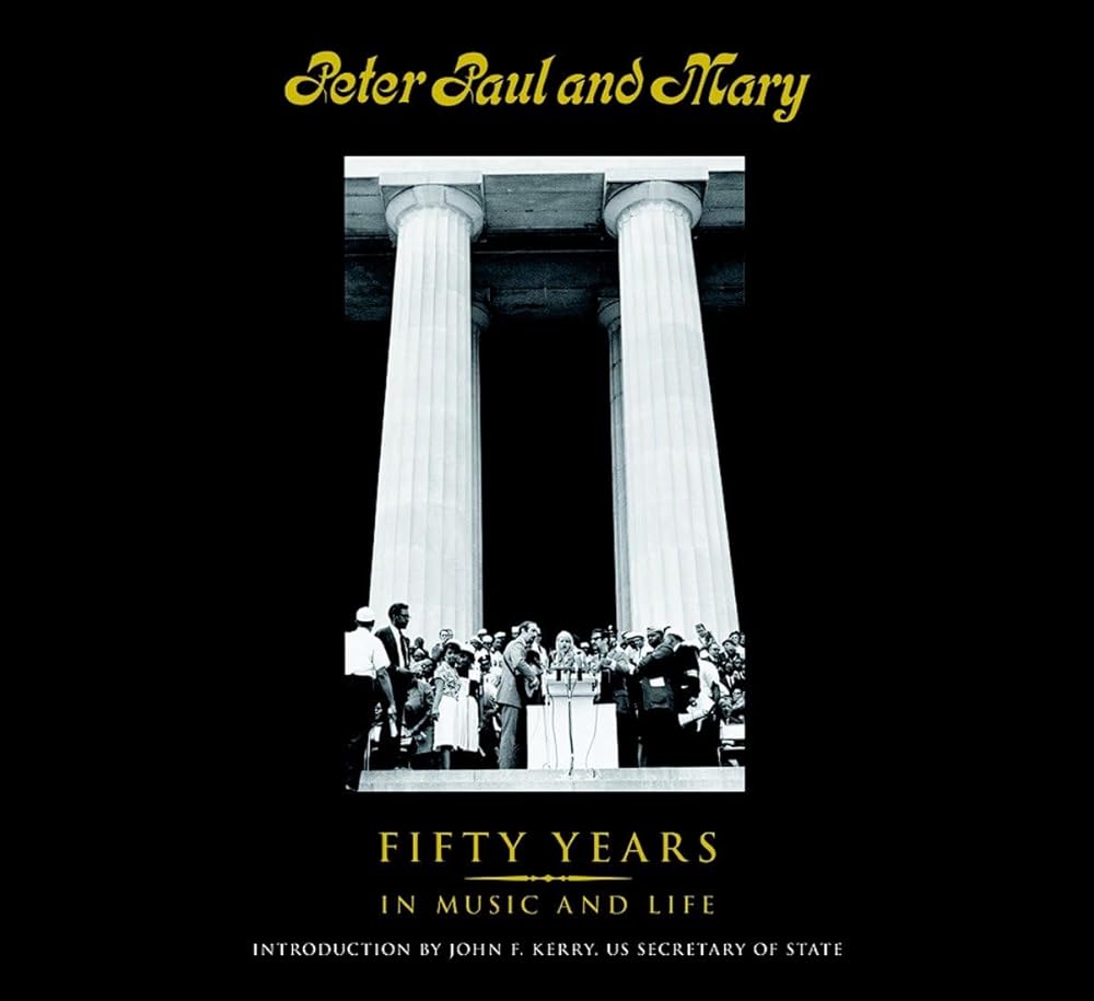Peter Paul and Mary: Fifty Years in Music and Life cover image