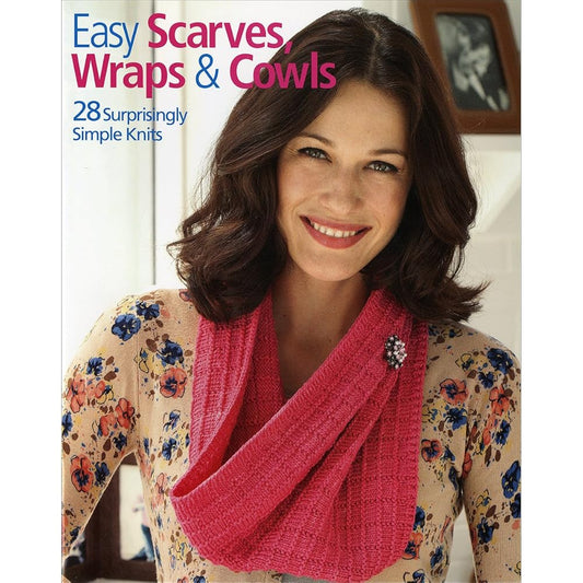 Soho Publishing-Easy Scarves, Wraps & Cowls-28 Surprisingly Simple Knits-Short and Long, Ones to Wrap Several Times, Cowls are the Coolest Accessory to Knit Right Now! cover image