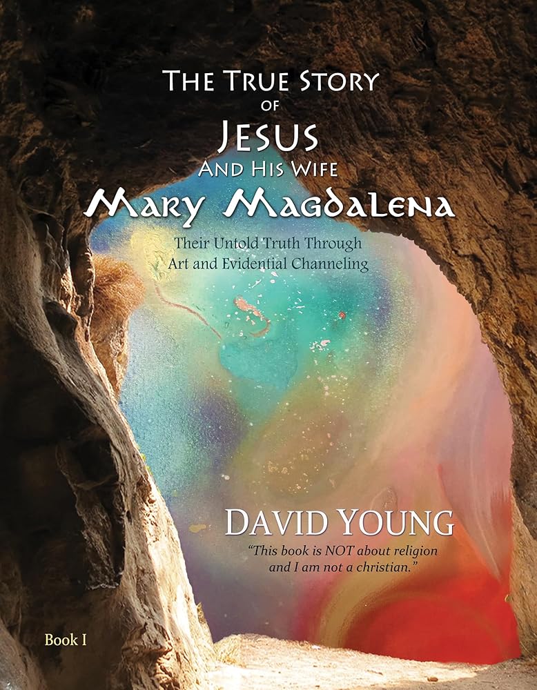 The True Story of Jesus and his Wife Mary Magdalena: Their Untold Truth Through Art and Evidential Channeling (The True Story of Jesus and his Wife Mary Magdalena, 1) cover image