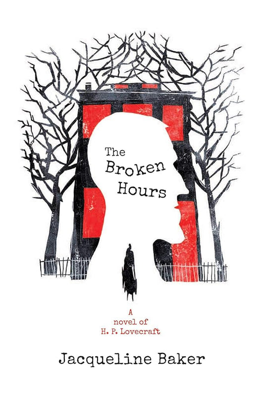 The Broken Hours: A Novel of H. P. Lovecraft cover image