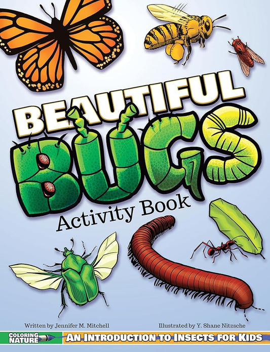Beautiful Bugs Activity Book: An Introduction to Insects for Kids (Coloring Nature) cover image