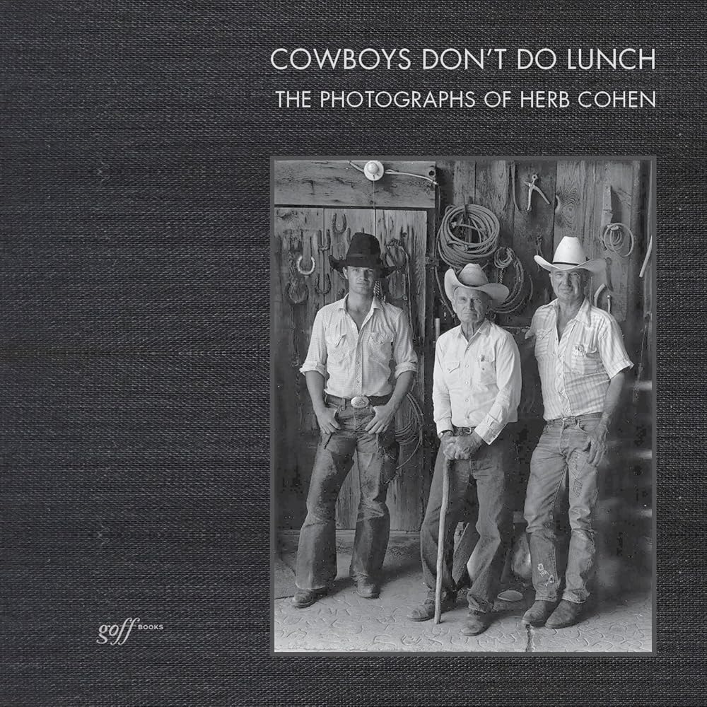 Cowboys Don't Do Lunch: The Photographs of Herb Cohen cover image