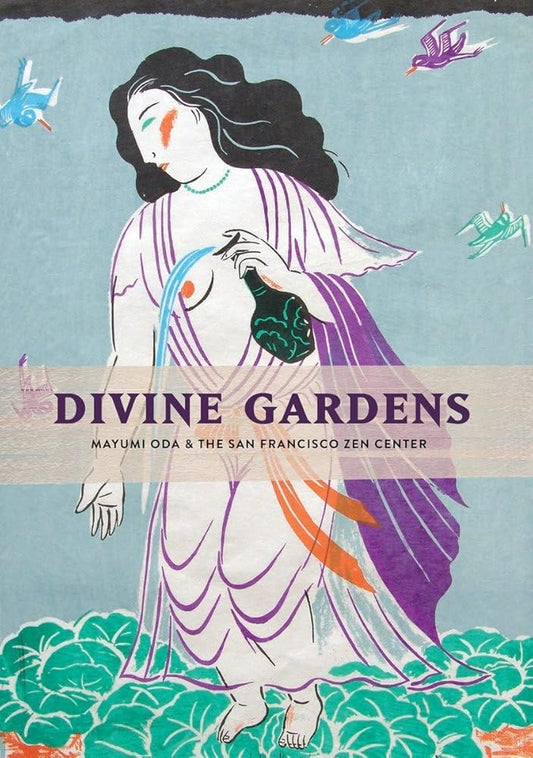 Divine Gardens: Mayumi Oda and the San Francisco Zen Center cover image