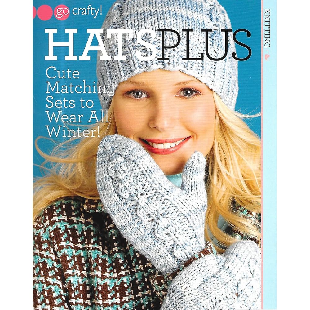 Hats Plus-Cute Knit Matching Sets to Wear all Winter! cover image