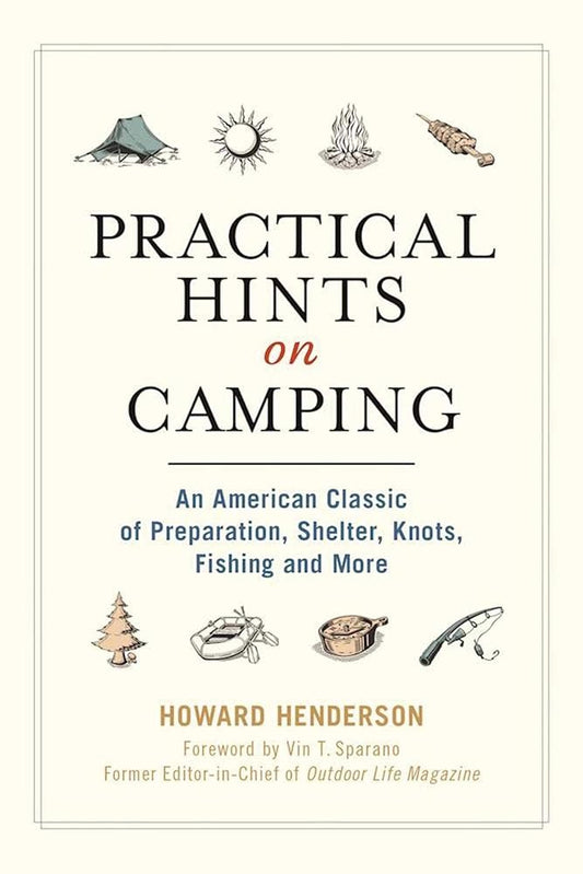 Practical Hints on Camping: An American Classic of Preparation, Shelter, Knots, Fishing, and More cover image