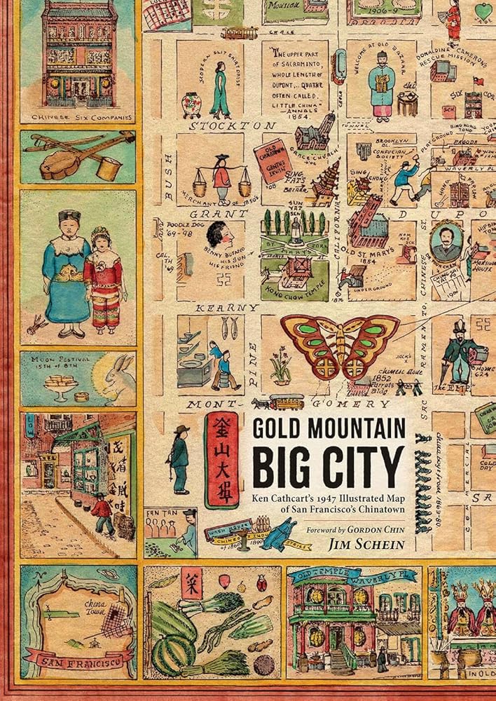 Gold Mountain, Big City: Ken Cathcart’s 1947 Illustrated Map of San Francisco’s Chinatown cover image