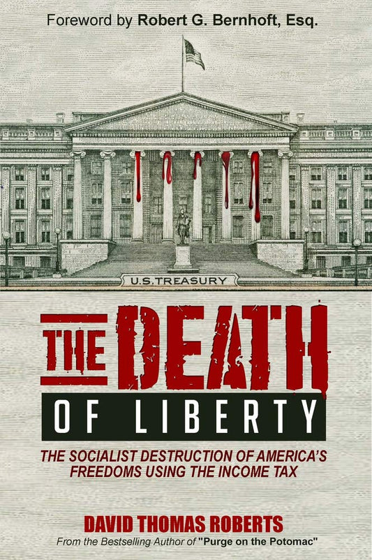 The Death of Liberty: The Socialist Destruction of America’s Freedoms using the Income Tax cover image