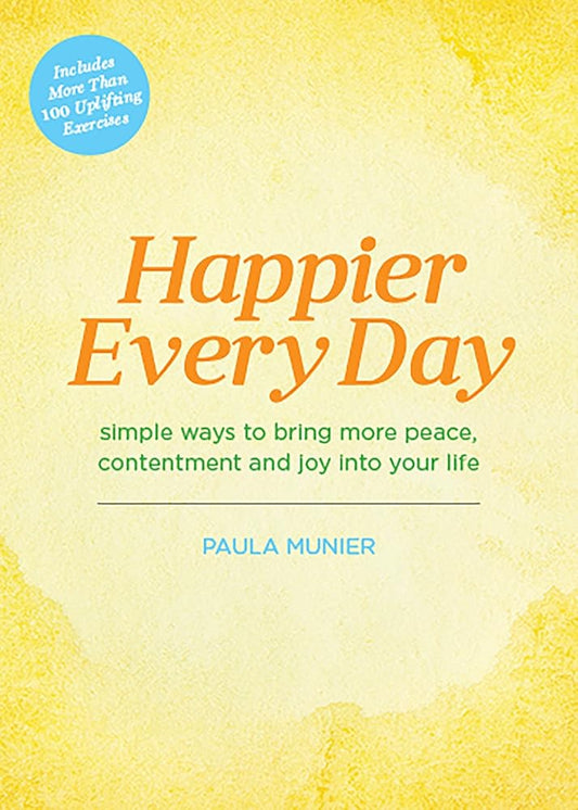 Happier Every Day: Simple ways to bring more peace, contentment and joy into your life cover image