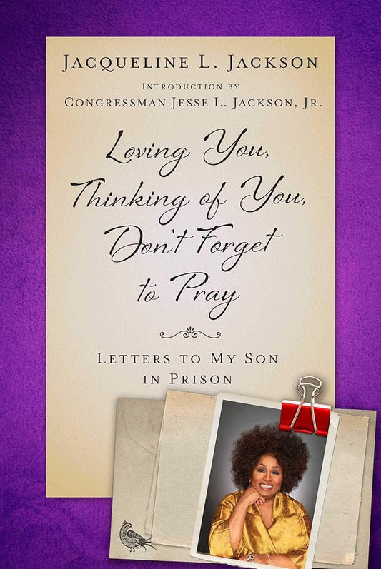 Loving You, Thinking of You, Don't Forget to Pray: Letters to My Son in Prison cover image