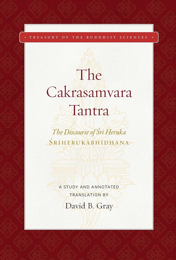 The Cakrasamvara Tantra (The Discourse of Sri Heruka): A Study and Annotated Translation (Treasury of the Buddhist Sciences) cover image