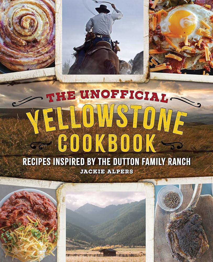 The Unofficial Yellowstone Cookbook: Recipes Inspired by the Dutton Family Ranch cover image