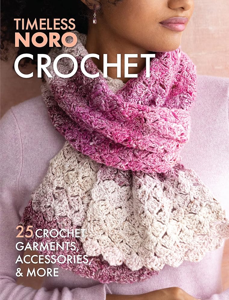 Crochet: 25 Crochet Garments, Accessories, & More (Timeless Noro) cover image
