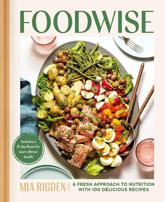 Foodwise: A Fresh Approach to Nutrition with 100 Delicious Recipes: A Cookbook cover image
