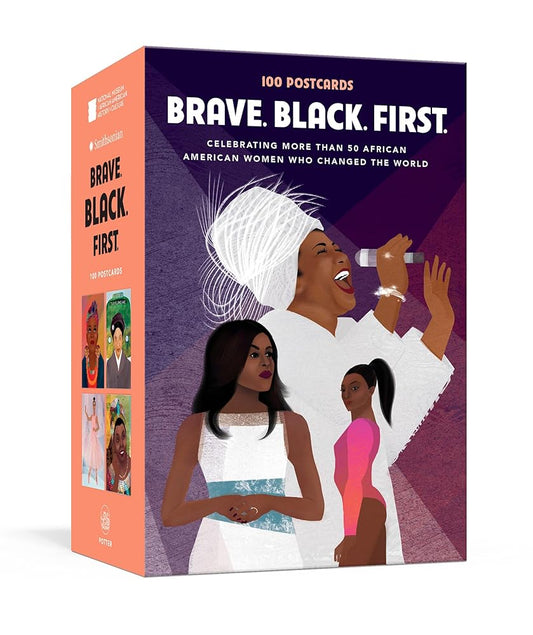 Brave. Black. First.: 100 Postcards Celebrating More Than 50 African American Women Who Changed the World cover image