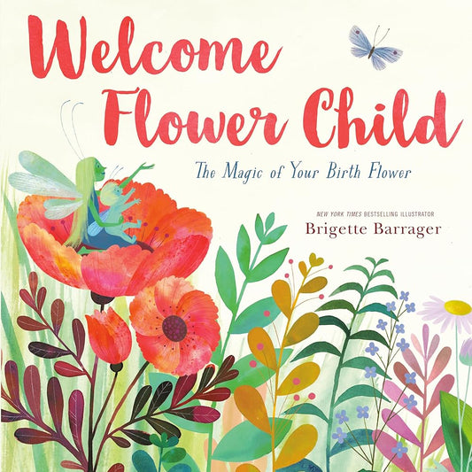 Welcome Flower Child: The Magic of Your Birth Flower cover image