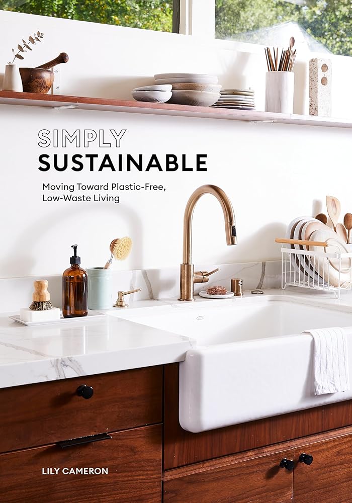 Simply Sustainable: Moving Toward Plastic-Free, Low-Waste Living cover image