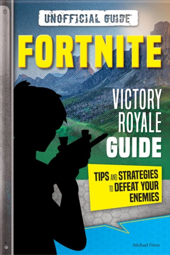 Fortnite: Victory Royale Guide: Tips and Strategies to Defeat Your Enemies: Unofficial Guide cover image