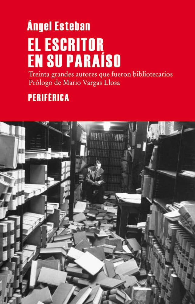 El Escritor En Su Paraíso: Treinta grandes autores que fueron bibliotecarios: 63 (Largo recorrido) cover image
