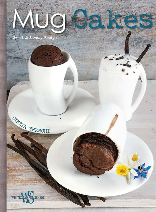 Mug Cakes: Sweet & Savory Recipes cover image