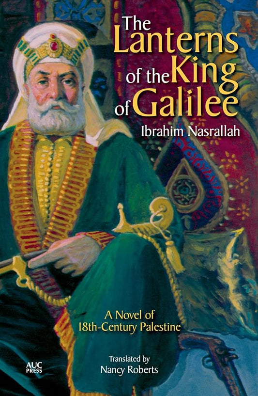 The Lanterns of the King of Galilee: A Novel of 18th-Century Palestine cover image