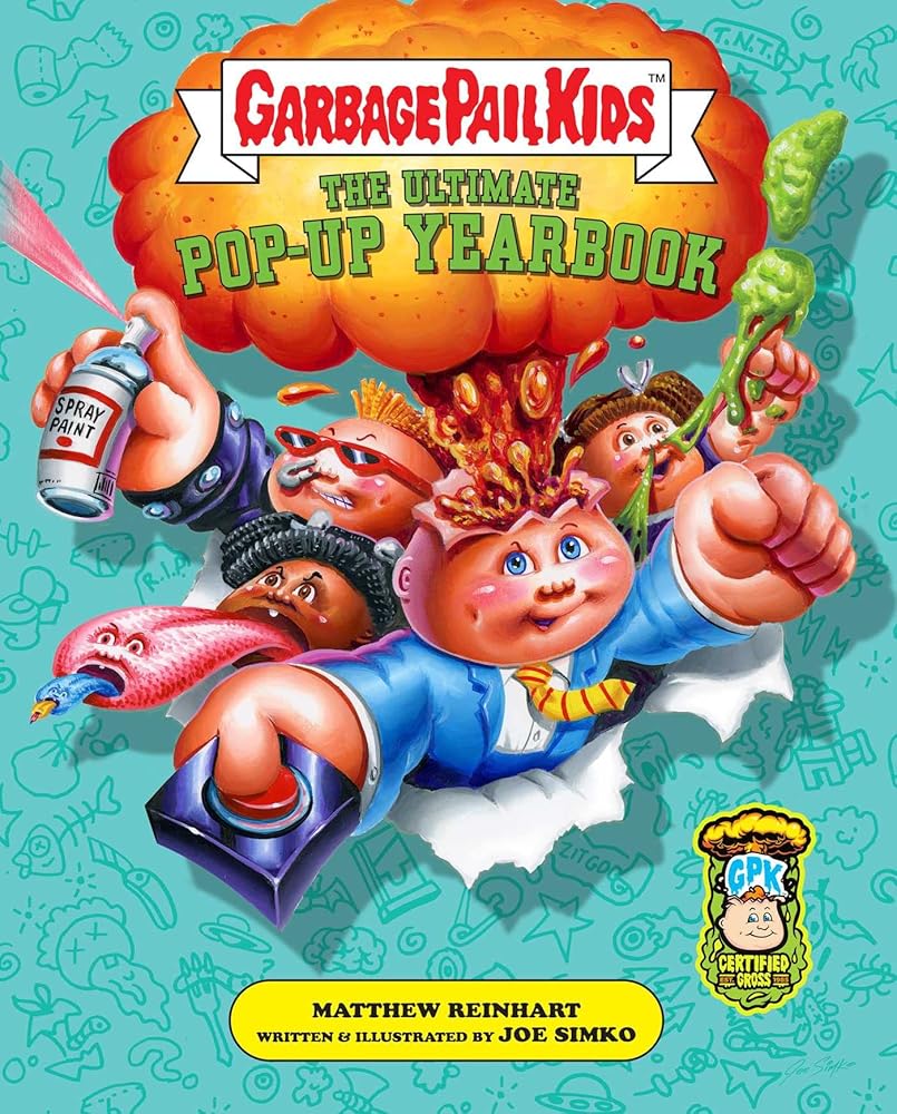 Garbage Pail Kids: The Ultimate Pop-Up Yearbook (Reinhart Pop-Up Studio) cover image