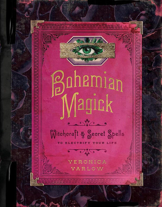 Bohemian Magick: Witchcraft and Secret Spells to Electrify Your Life cover image