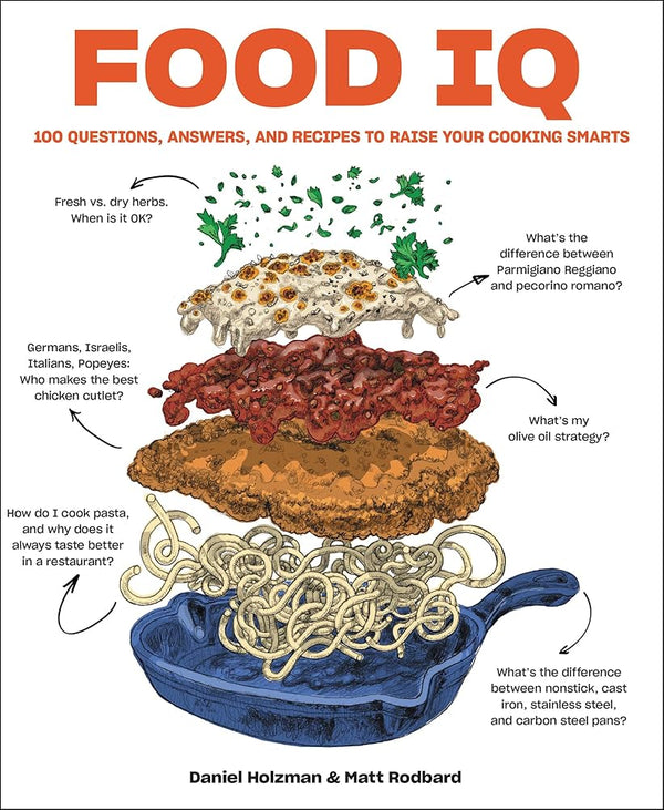 Food IQ: 100 Questions, Answers, and Recipes to Raise Your Cooking Smarts cover image