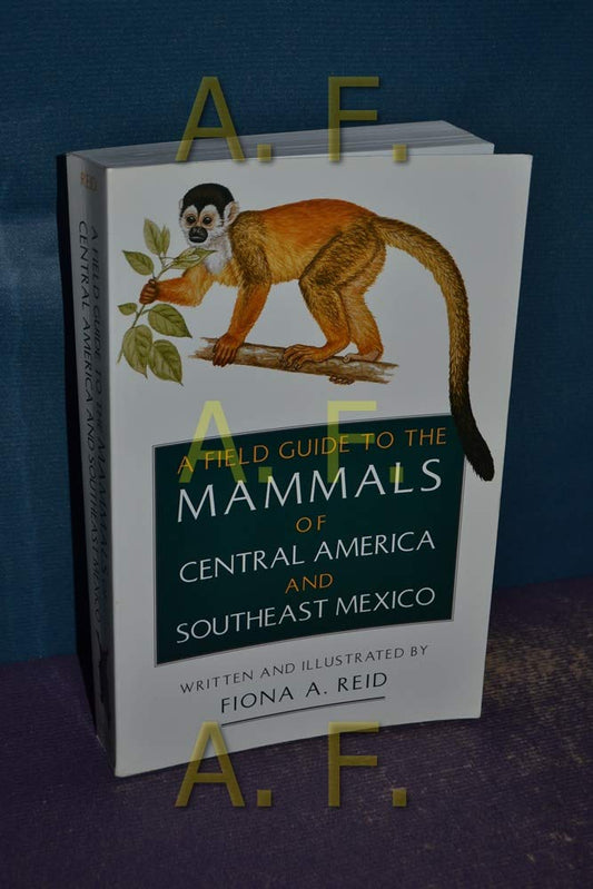 A Field Guide to the Mammals of Central America and Southeast Mexico cover image
