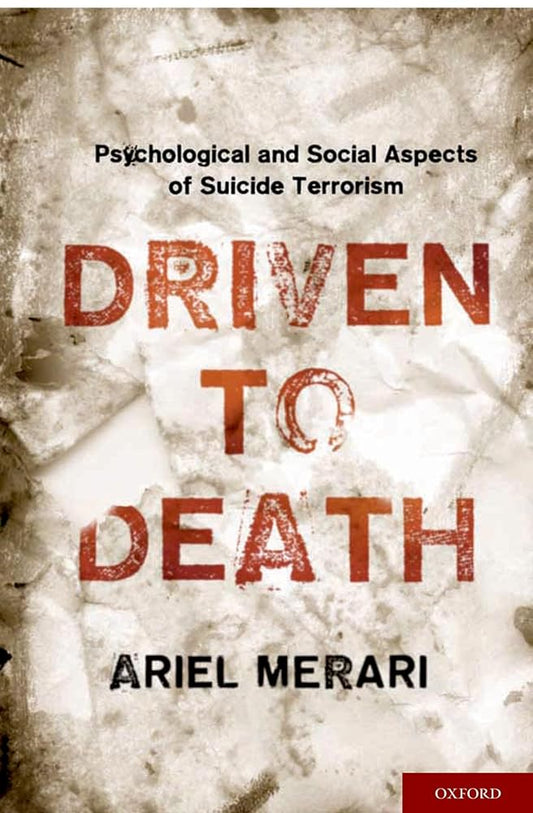 Driven to Death: Psychological and Social Aspects of Suicide Terrorism cover image