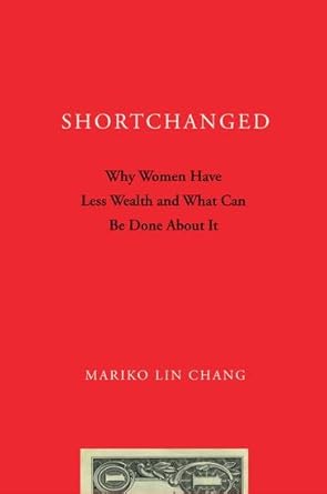Shortchanged: Why Women Have Less Wealth and What Can Be Done About It cover image