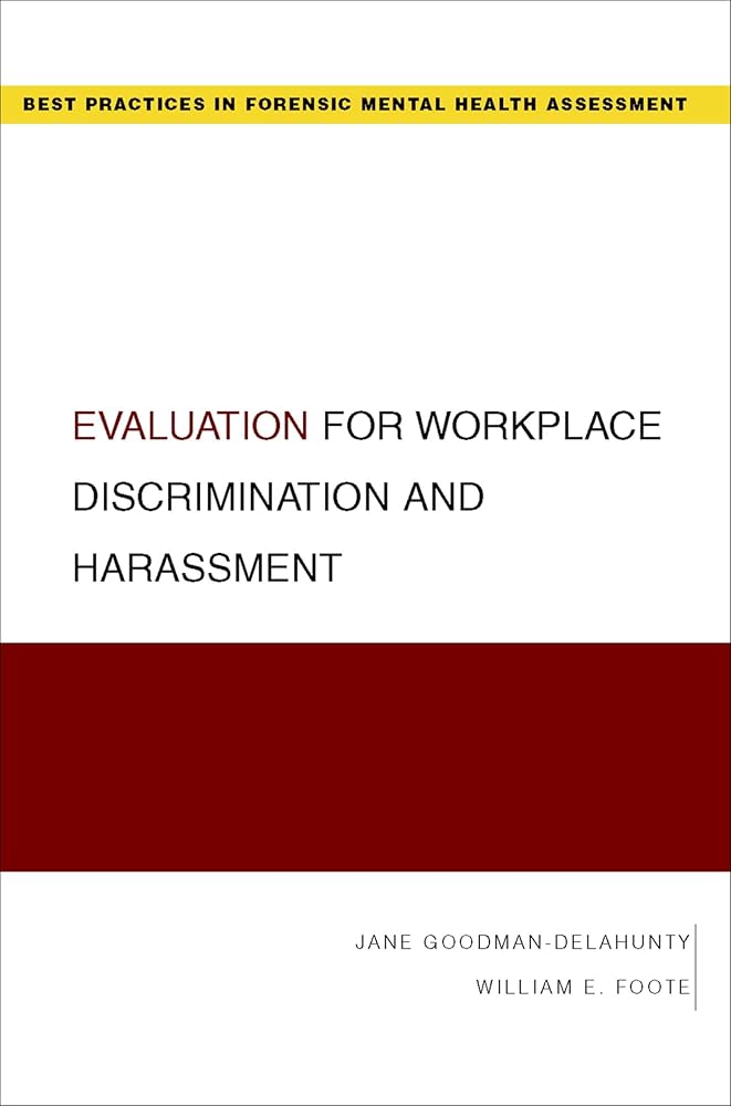 Evaluation for Workplace Discrimination and Harassment (Best Practices in Forensic Mental Health Assessments) cover image