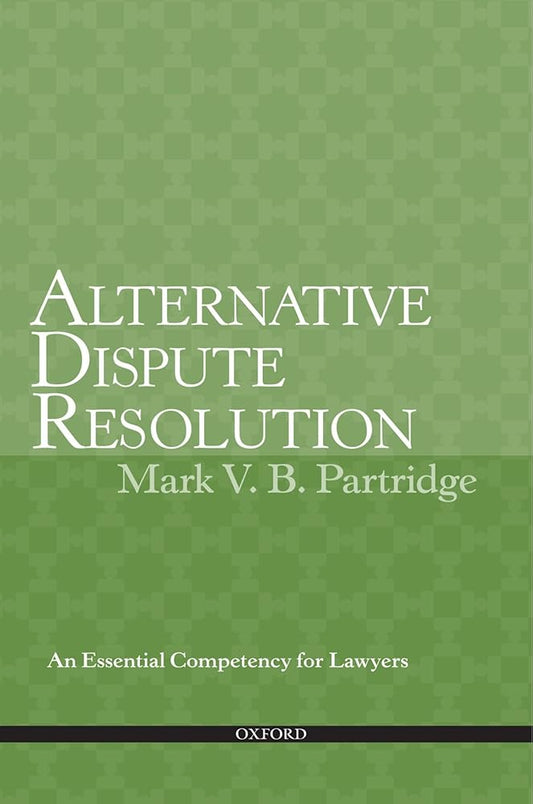 Alternative Dispute Resolution: An Essential Competency for Lawyers cover image