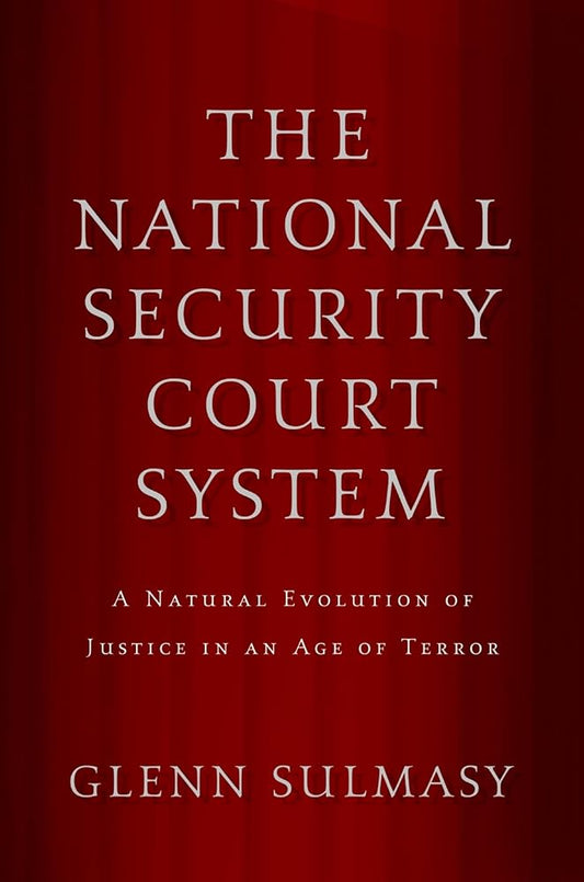 The National Security Court System: A Natural Evolution of Justice in an Age of Terror cover image