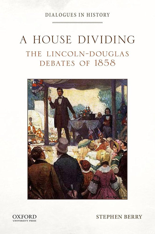 A House Dividing: The Lincoln-Douglas Debates of 1858 (Dialogues in History) cover image