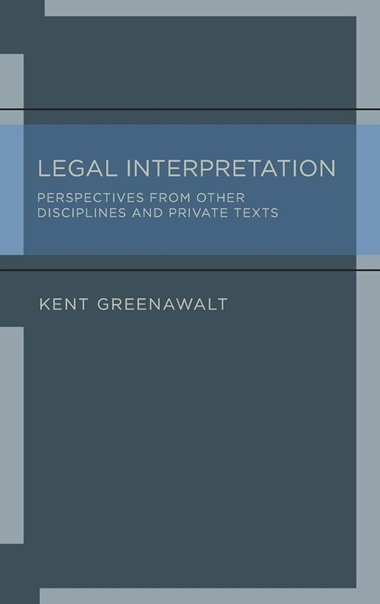 Legal Interpretation: Perspectives from Other Disciplines and Private Texts cover image