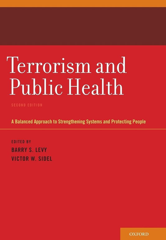 Terrorism and Public Health: A Balanced Approach to Strengthening Systems and Protecting People cover image