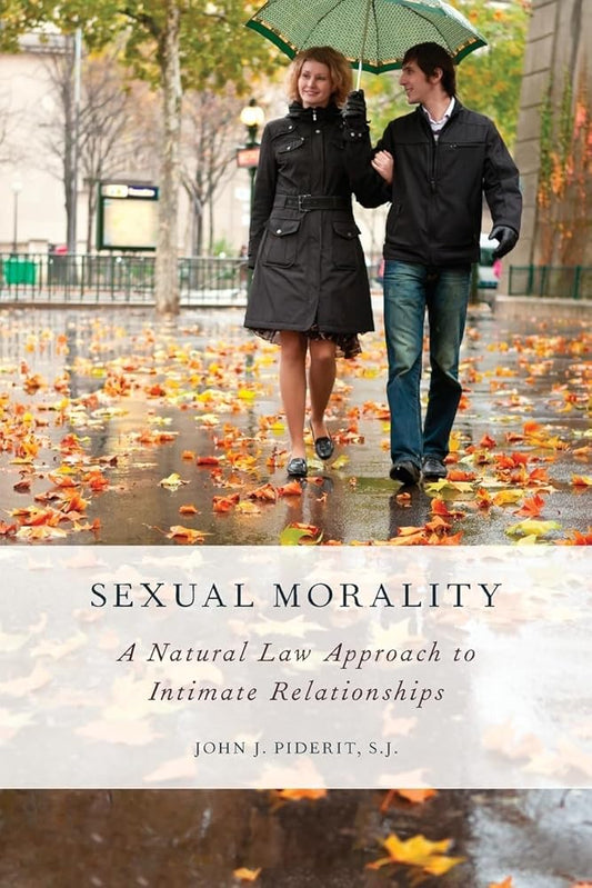 Sexual Morality: A Natural Law Approach to Intimate Relationships cover image