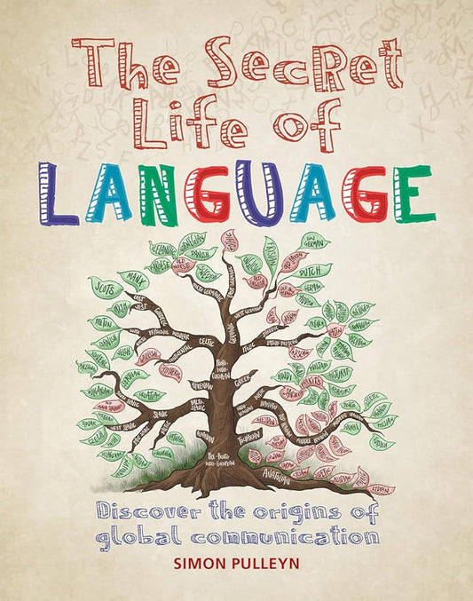The Secret Life of Language: Discover the Origins of Global Communication cover image