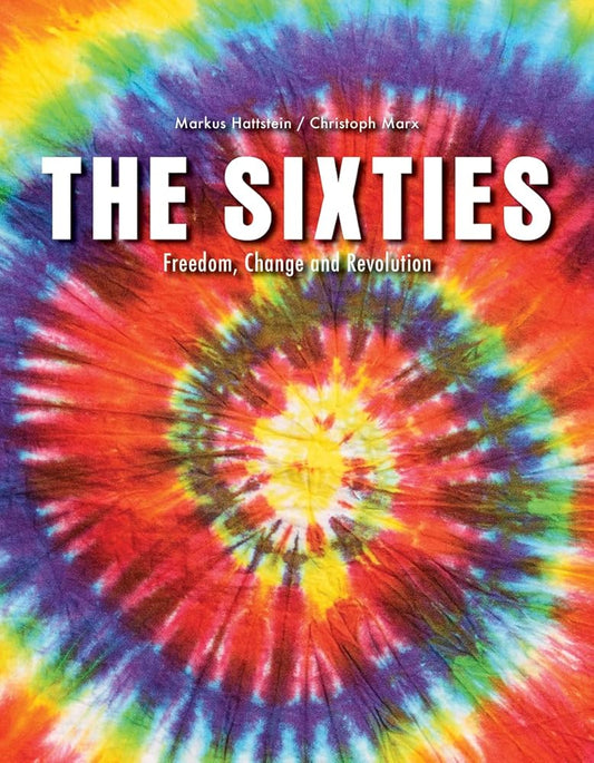 The Sixties: Freedom, Change and Revolution cover image