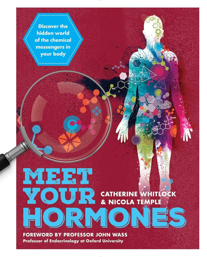 Meet Your Hormones: Discover the Hidden World of the Chemical Messengers in Your Body cover image