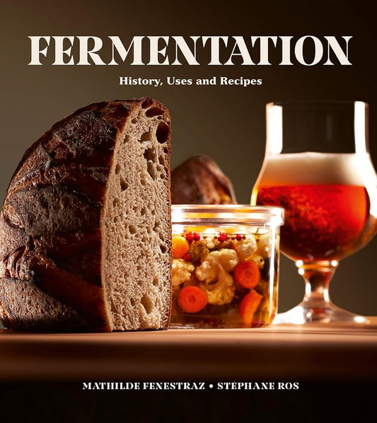 Fermentation: History, Uses and Recipes cover image