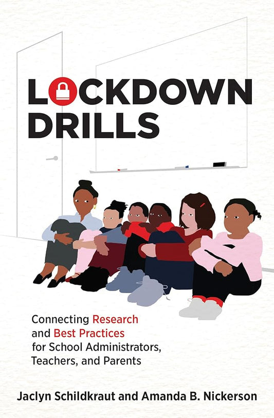 Lockdown Drills: Connecting Research and Best Practices for School Administrators, Teachers, and Parents cover image