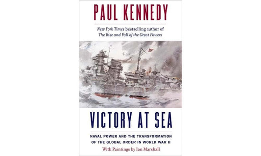 Victory at Sea: Naval Power and the Transformation of the Global Order in World War II cover image