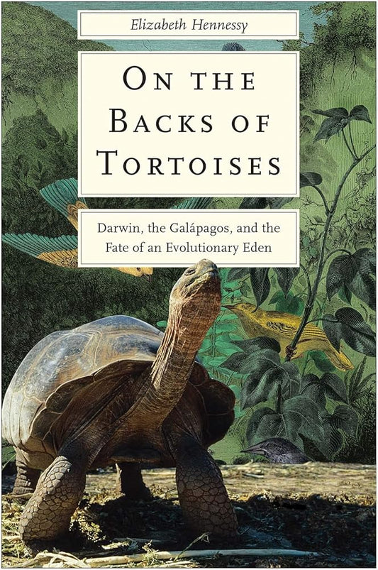 On the Backs of Tortoises: Darwin, the Galapagos, and the Fate of an Evolutionary Eden cover image
