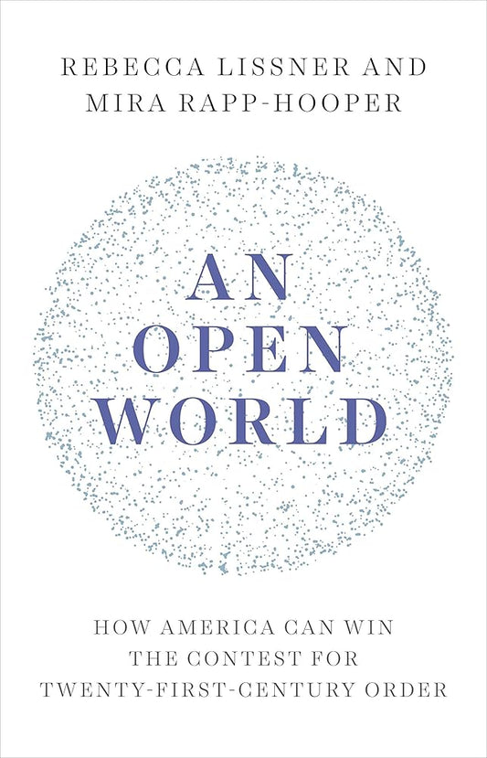 An Open World: How America Can Win the Contest for Twenty-First-Century Order cover image