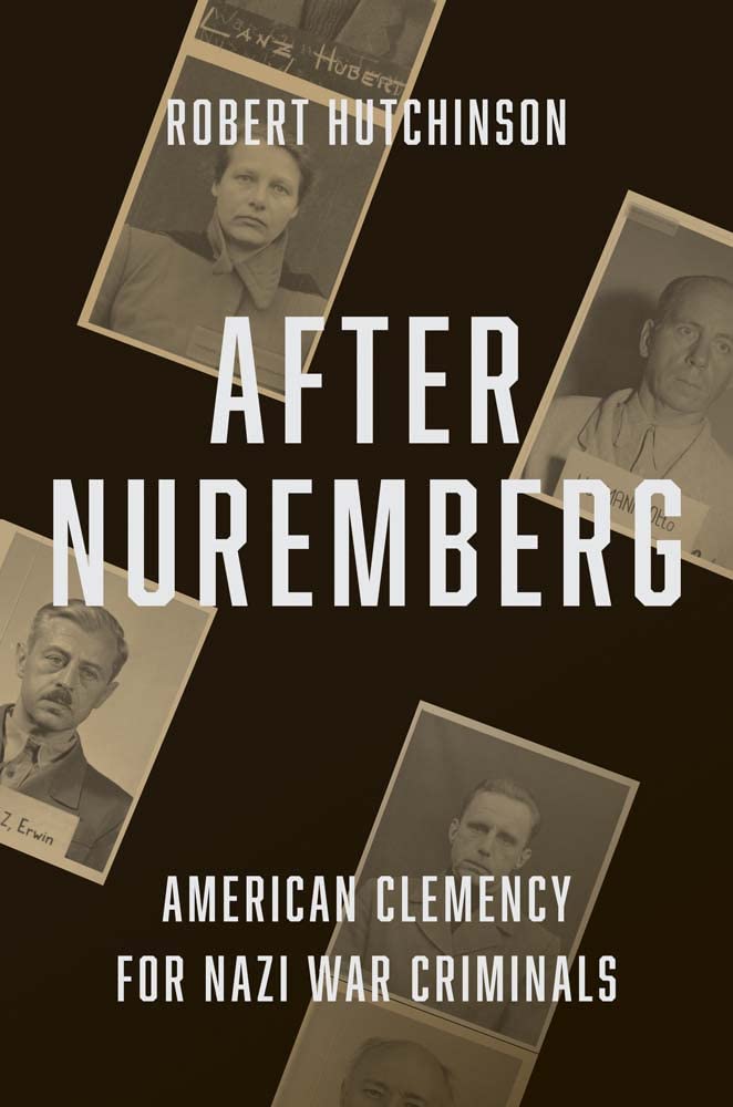 After Nuremberg: American Clemency for Nazi War Criminals cover image
