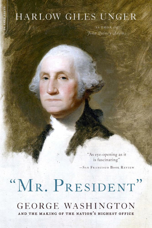 "MR. PRESIDENT": George Washington and the Making of the Nation's Highest Office cover image