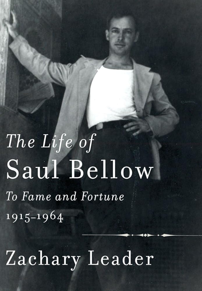 The Life of Saul Bellow: To Fame and Fortune, 1915-1964 cover image